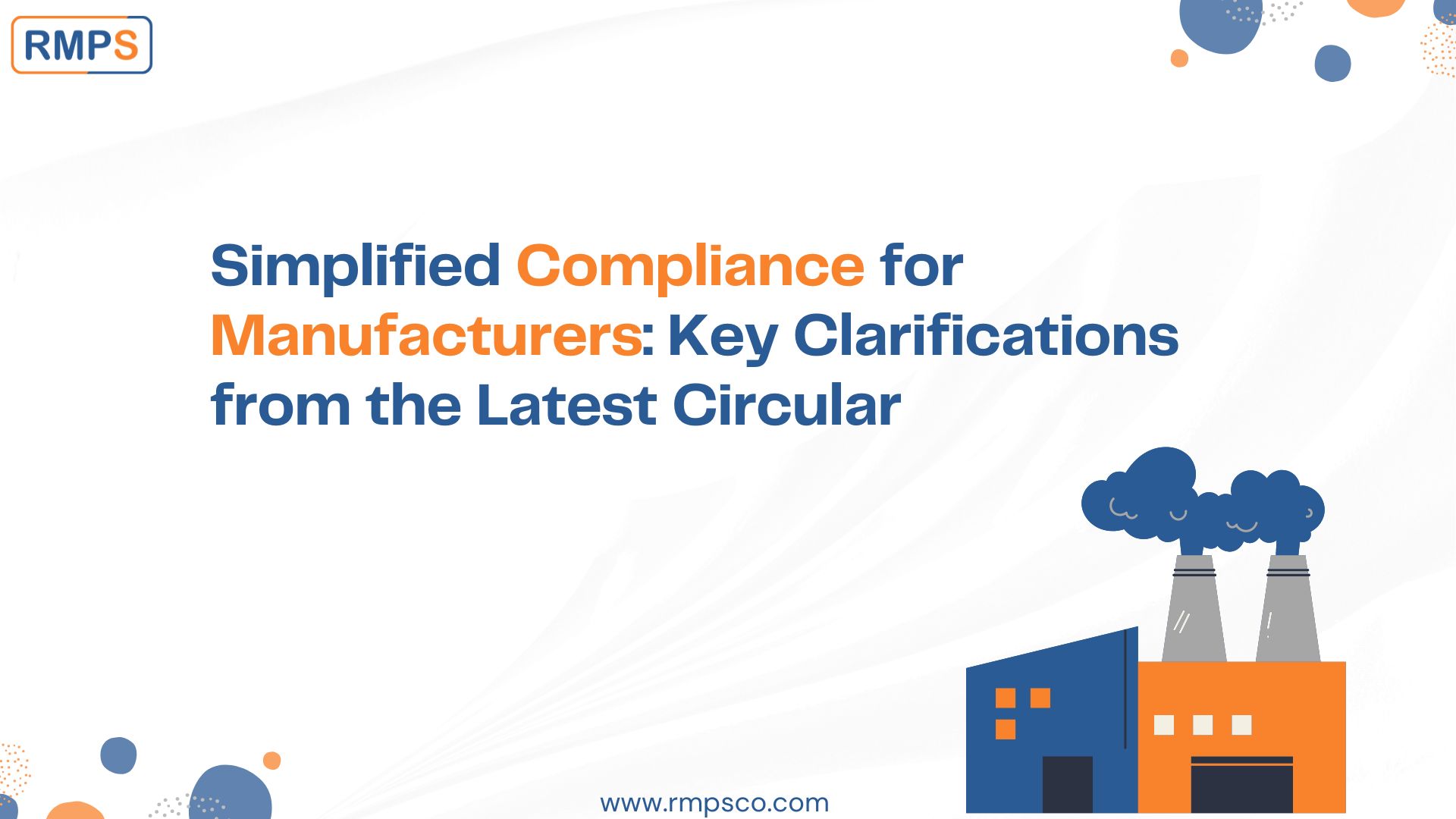 C:\Users\BAPS\RMPS & Co\RMPS Contents - RMPS GST\Pooja\Simplified Compliance for Manufacturers Key Clarifications from the Latest Circular