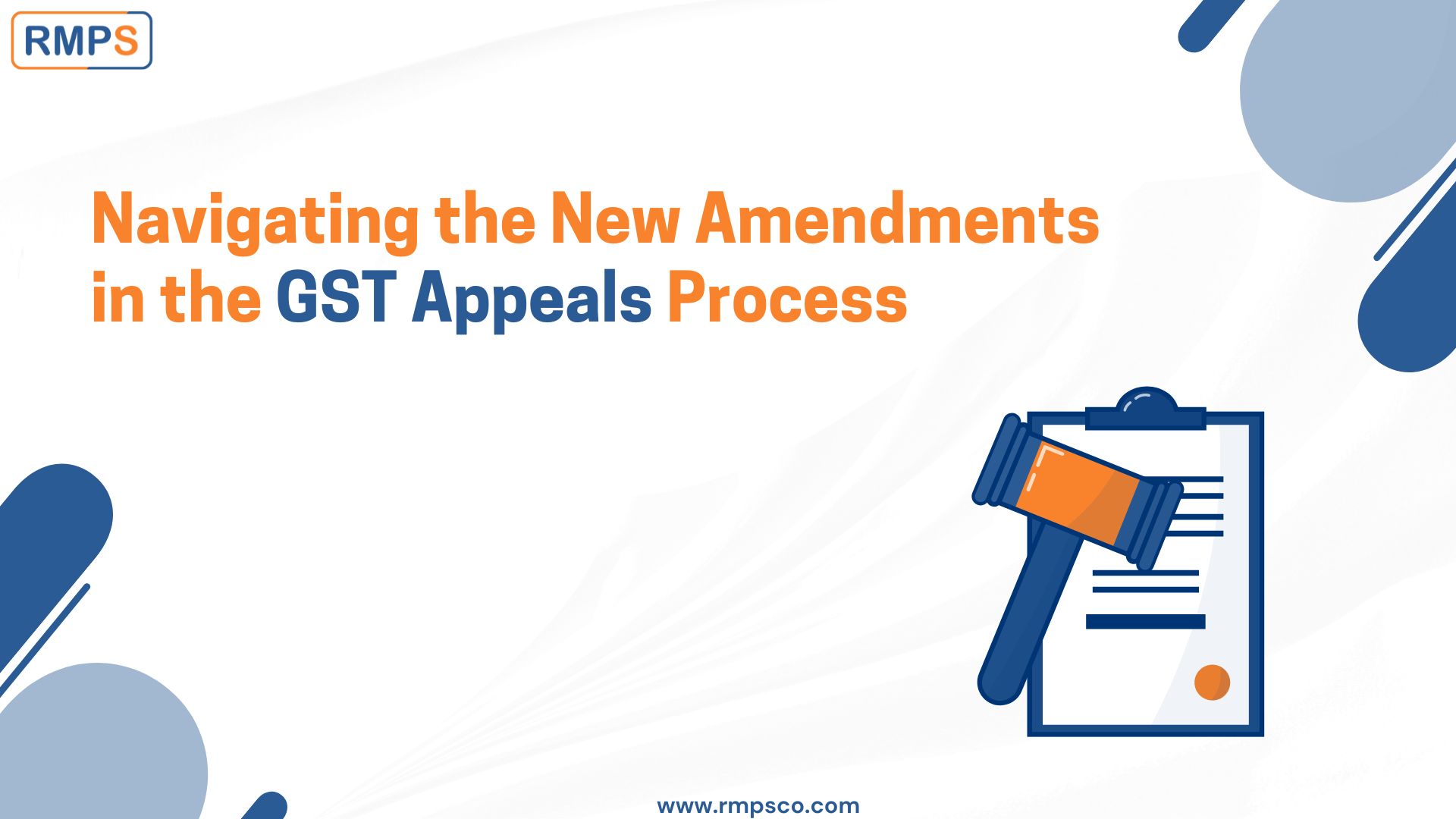 C:\Users\BAPS\RMPS & Co\RMPS Contents - RMPS GST\Pooja\Navigating the New Amendments in the GST Appeals Process