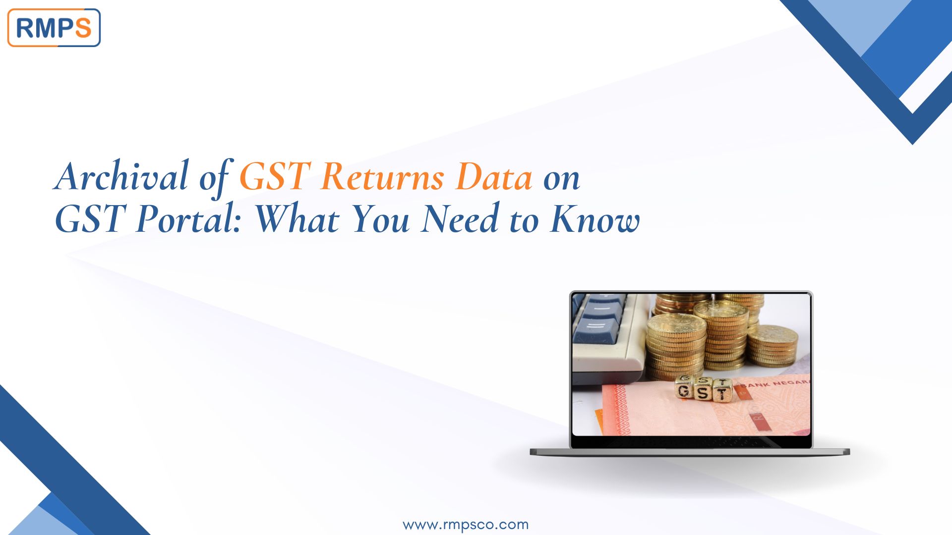 Archival of GST Returns Data on GST Portal - What You Need to Know