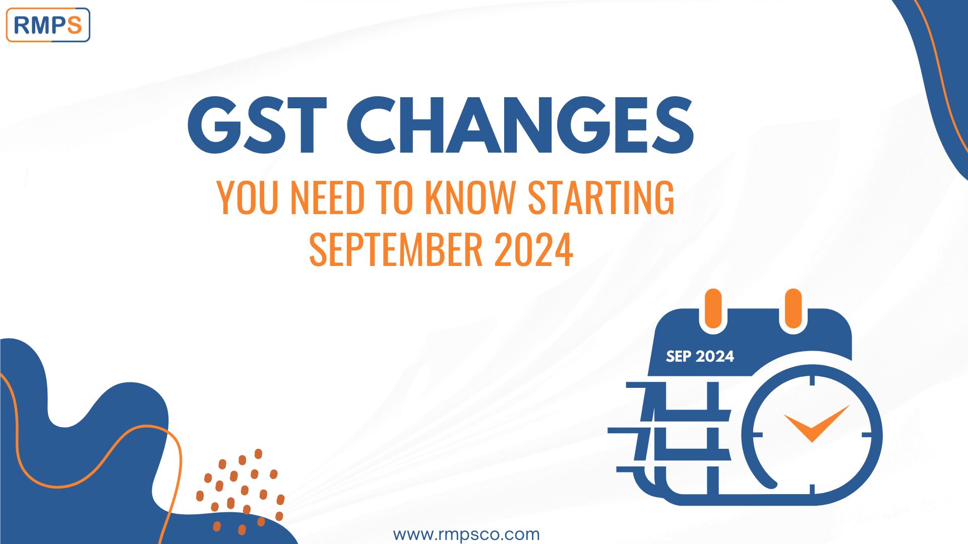 C:\Users\BAPS\RMPS & Co\RMPS Contents - RMPS GST\Pooja\GST Changes You Need to Know Starting September 2024