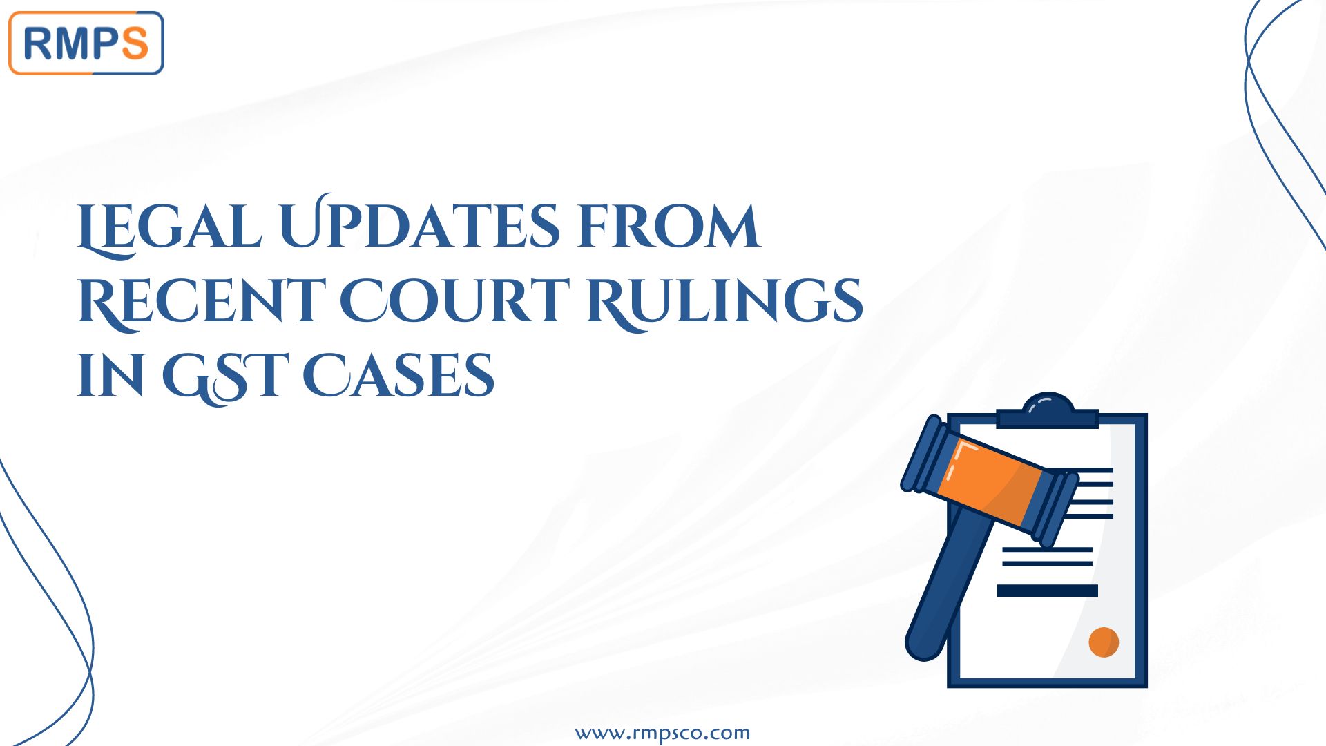 Legal Updates from Recent Court Rulings in GST Cases