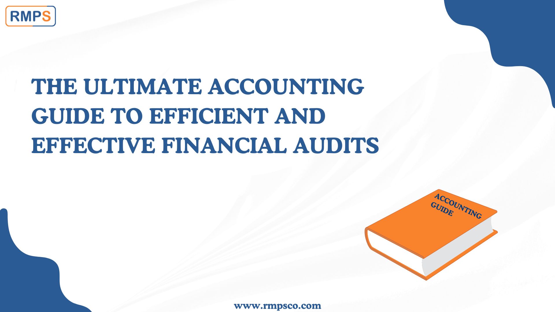 The Ultimate Accounting Guide to Efficient and Effective Financial Audits