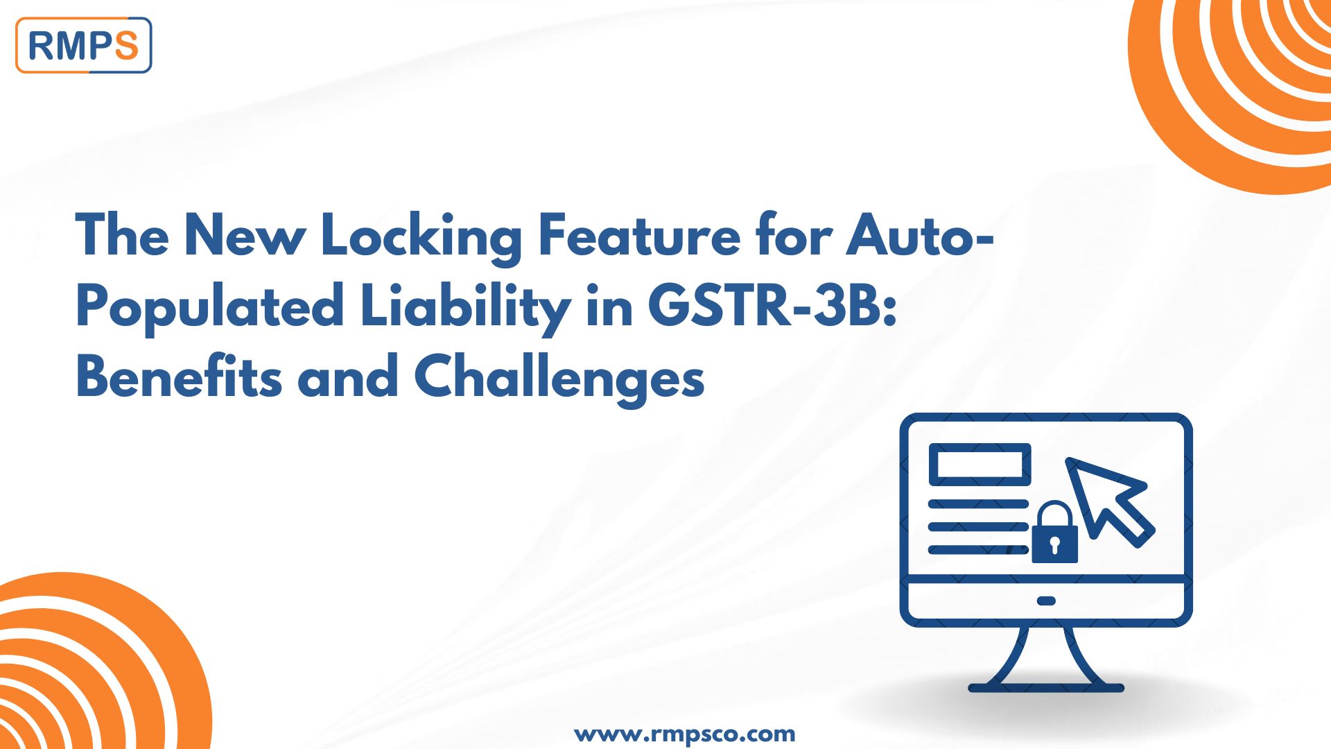 The New Locking Feature for Auto-Populated Liability in GSTR-3B Benefits and Challenges