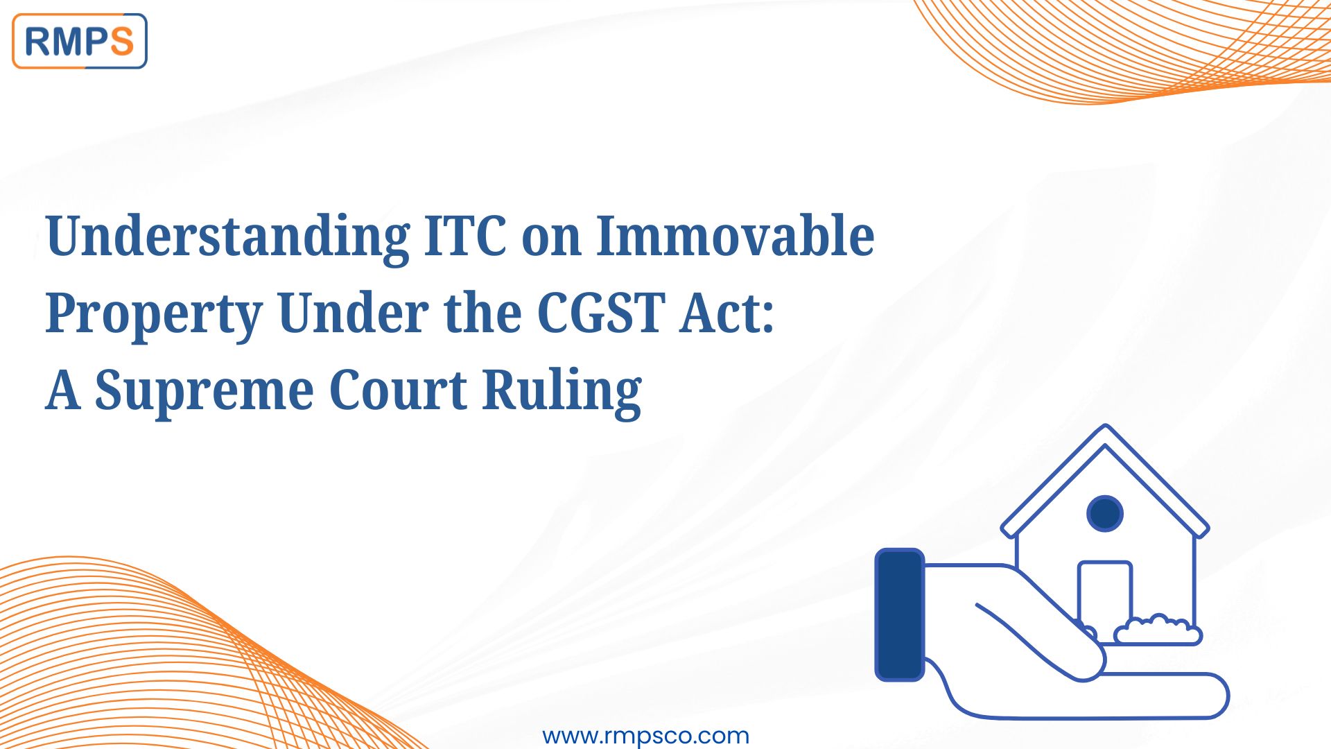 Understanding ITC on Immovable Property Under the CGST Act A Supreme Court Ruling