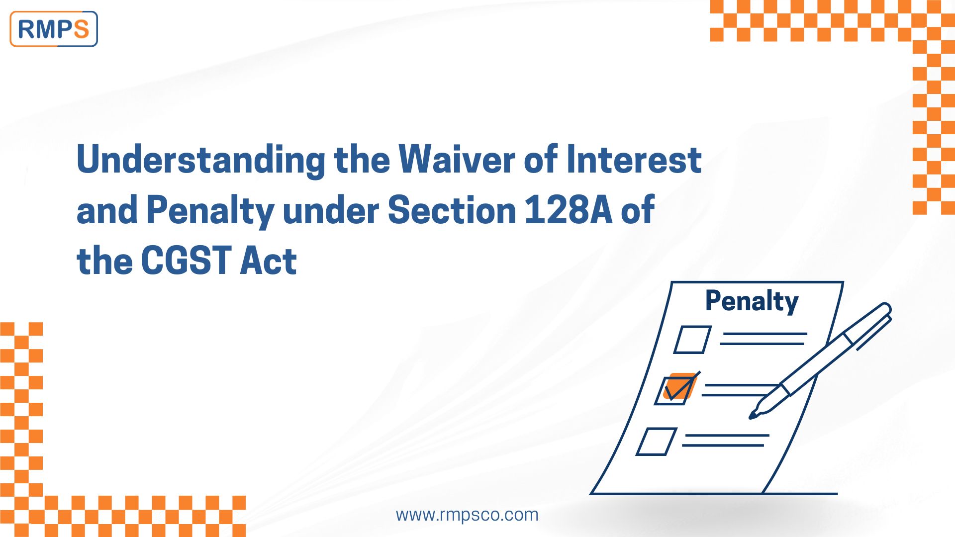 Understanding the Waiver of Interest and Penalty under Section 128A of the CGST Act