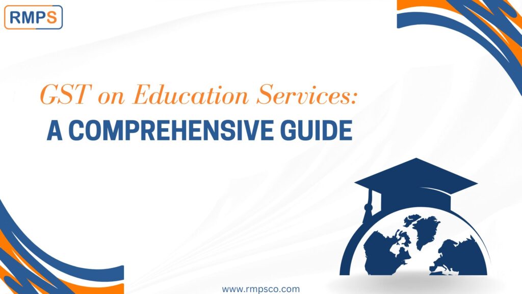 GST on Education Services - Acomprehensive Guide