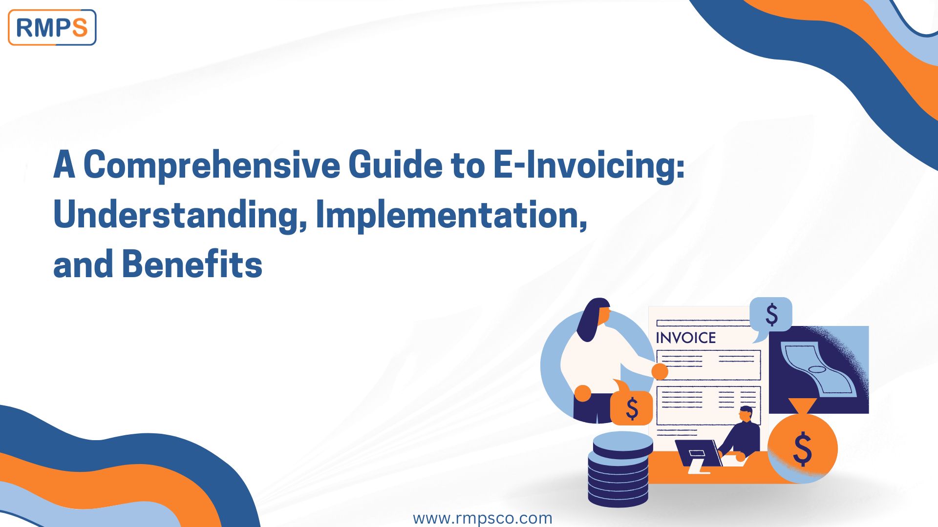 A Comprehensive Guide to E-Invoicing Understanding, Implementation, and Benefits