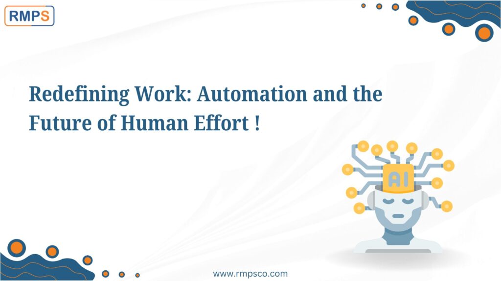 Automation and the future of Human Efforts