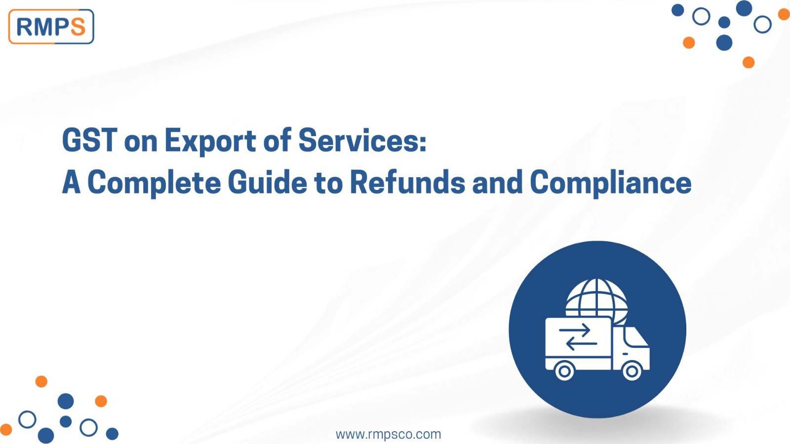 GST on Export of Services: A Complete Guide to Refunds and Compliance