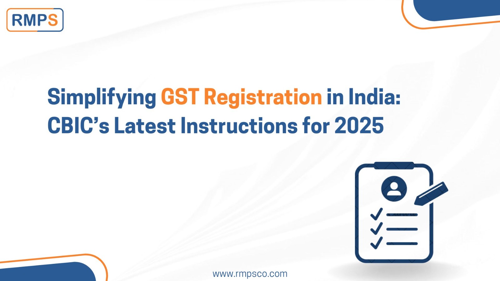 Simplifying GST Registration in India CBIC’s Latest Instructions for 2025
