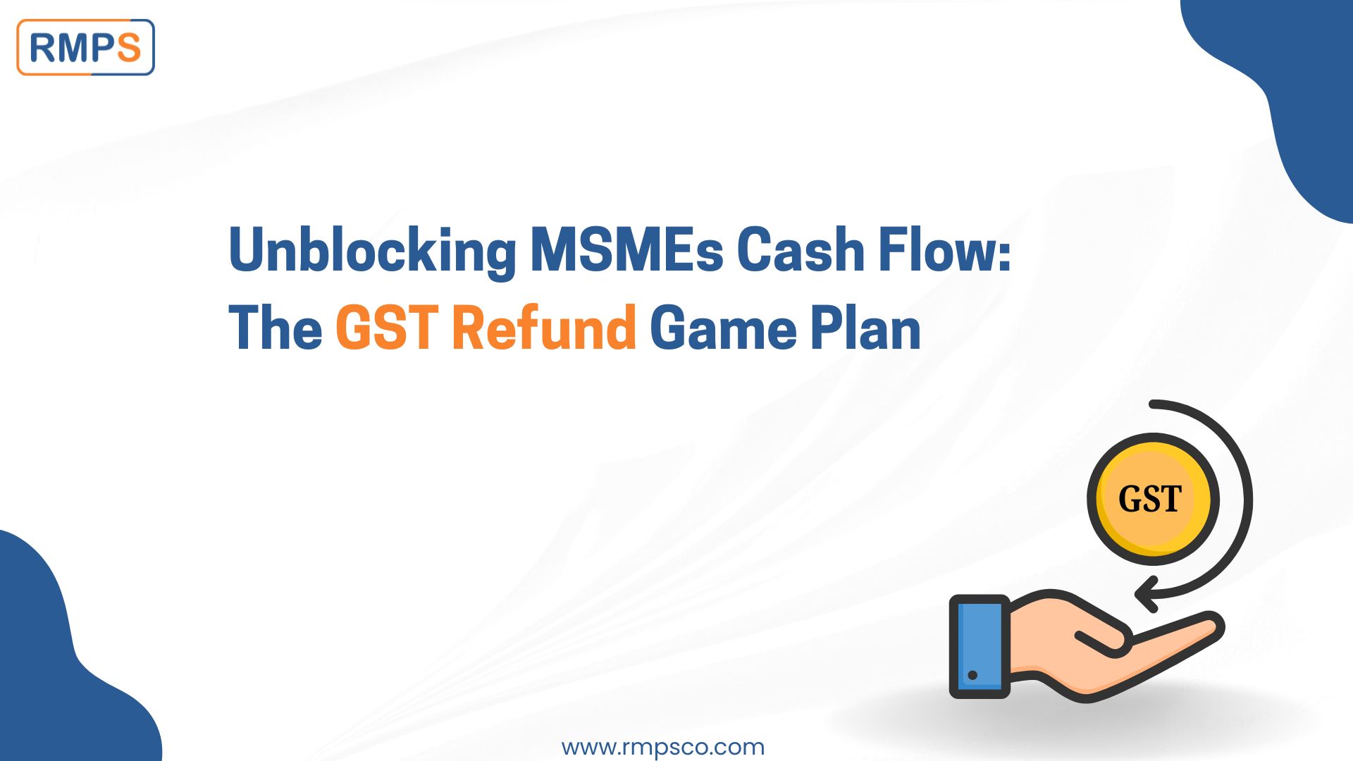 Unblocking MSMEs Cash Flow The GST Refund Game Plan