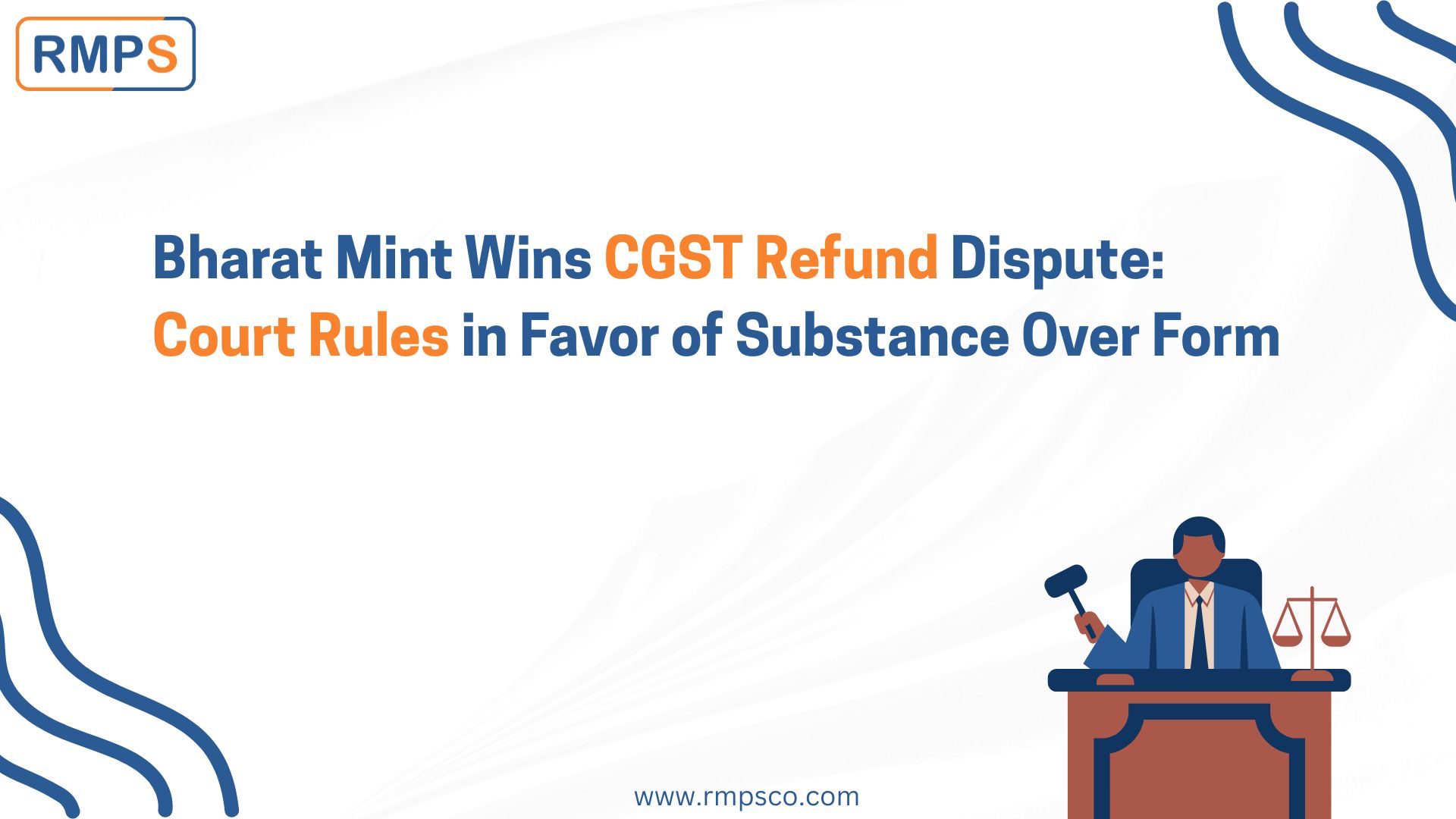 Bharat Mint Wins CGST Refund Dispute Court Rules in Favor of Substance Over Form