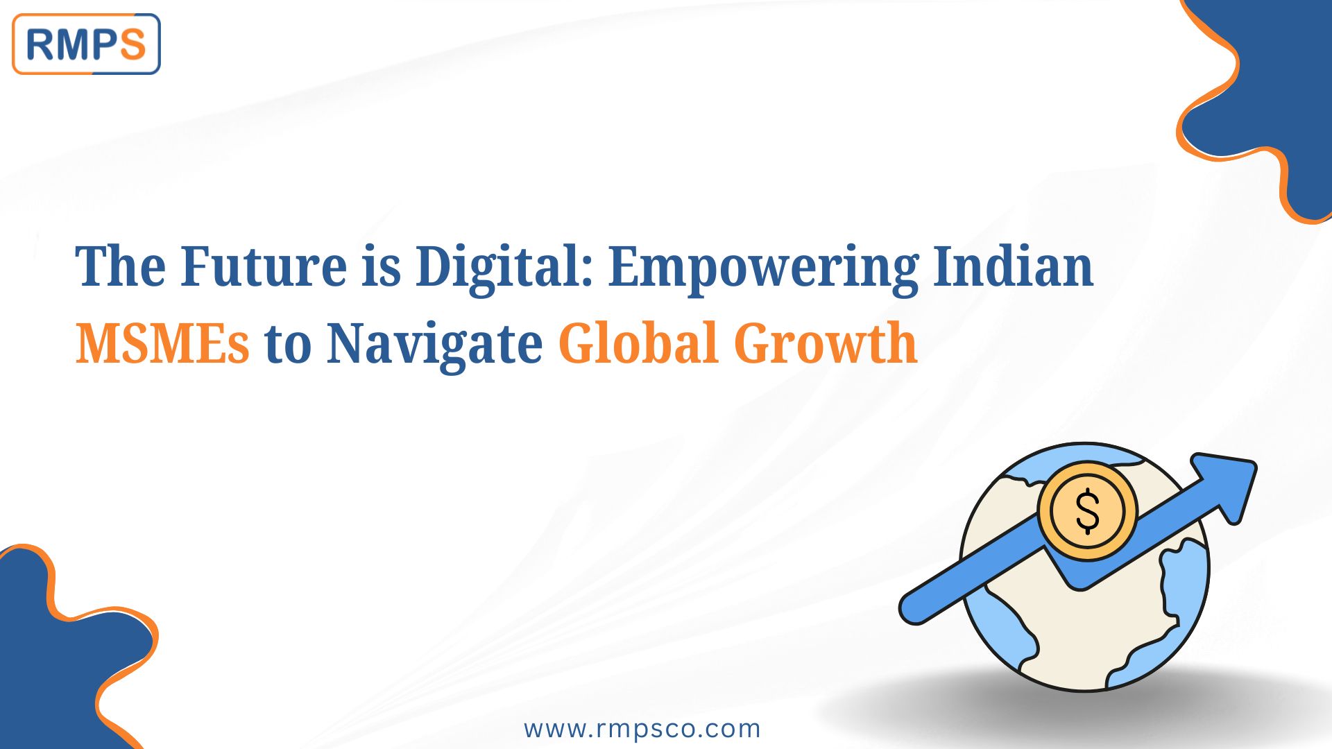 The Future is Digital Empowering Indian MSMEs to Navigate Global Growth