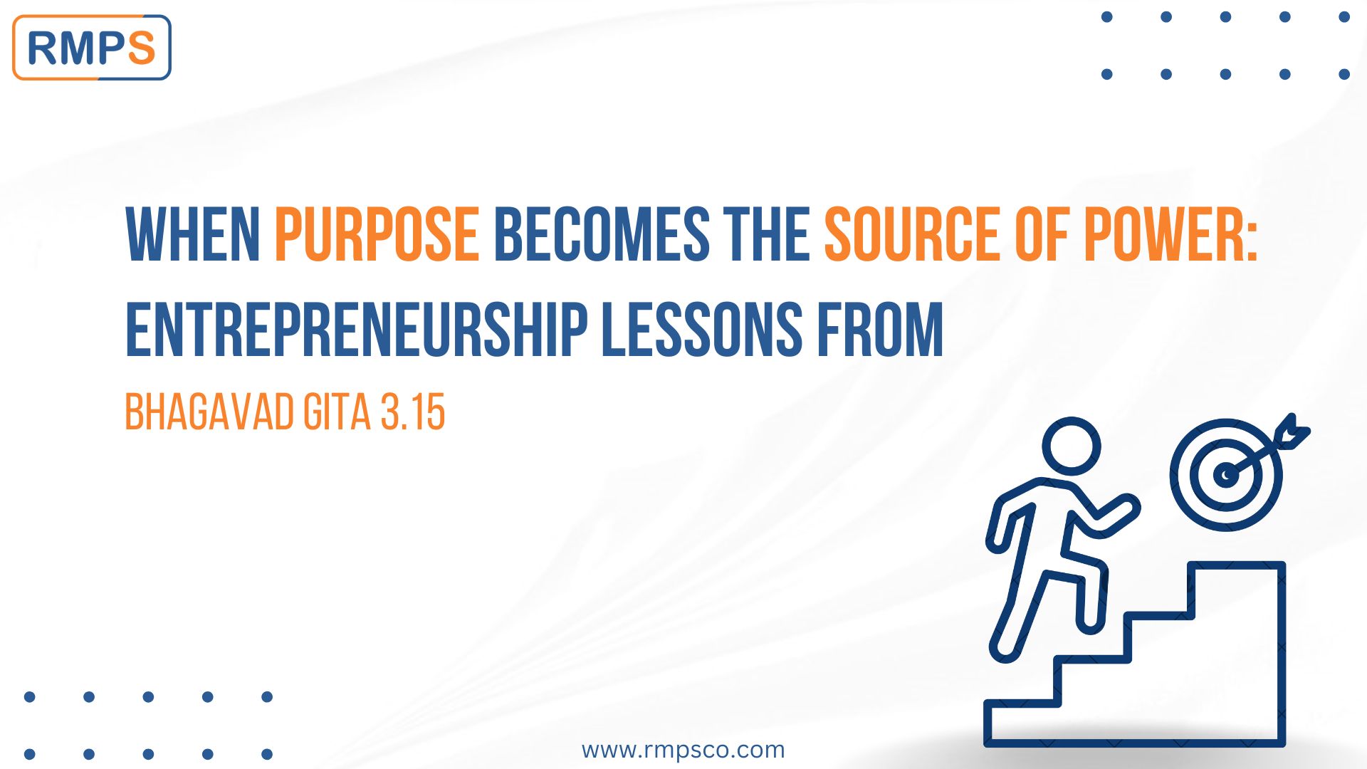 When Purpose Becomes the Source of Power Entrepreneurship Lessons from Bhagavad Gita 3.15