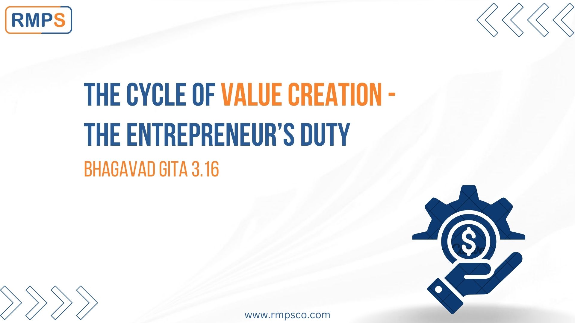 The Cycle of Value Creation The Entrepreneur’s Duty Bhagavad Gita 3.16