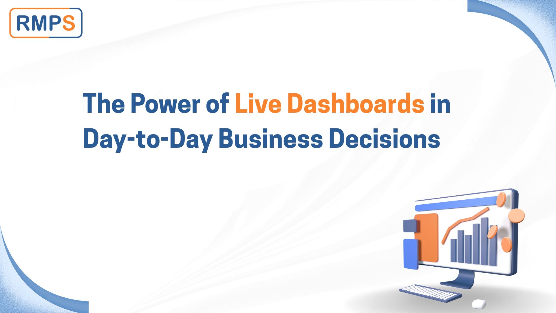 The Power of Live Dashboards in Day to Day Business Decisions