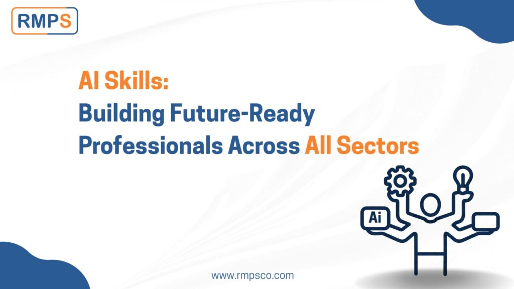 AI Skills Building Future Ready Professionals Across All Sectors